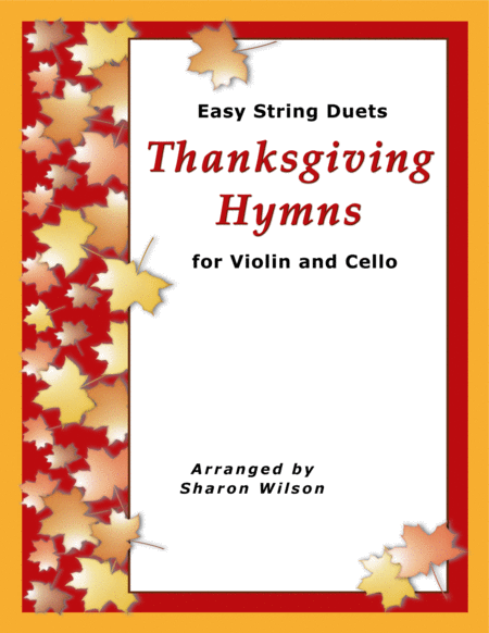 Easy String Duets Thanksgiving Hymns A Collection Of 10 Violin And Cello Duets Sheet Music