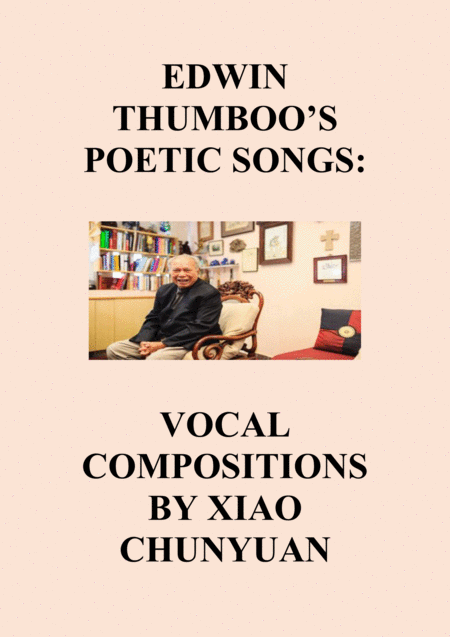 Edwin Thumboos Poetic Songs Vocal Compositions By Xiao Chunyuan Sheet Music