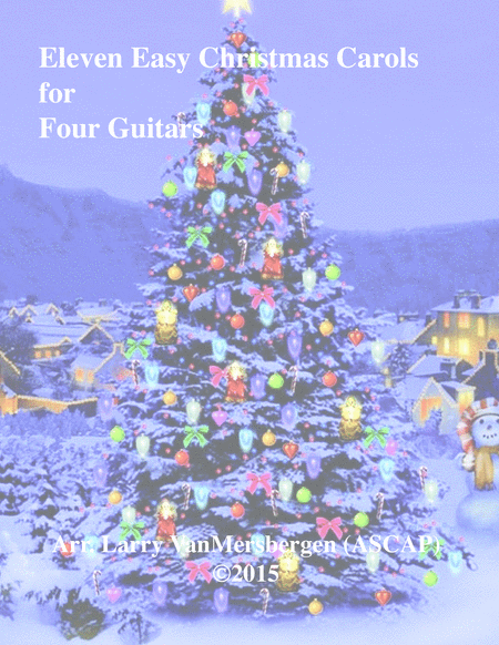 Eleven Easy Christmas Carols For Four Guitars Larry Vanmersbergen Sheet Music