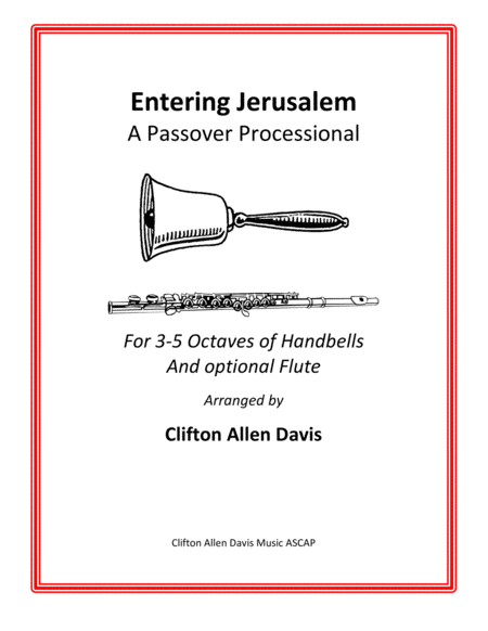 Entering Jerusalem A Passover Processional For 3 5 Octaves Of Handbells And Optional Flute Sheet Music