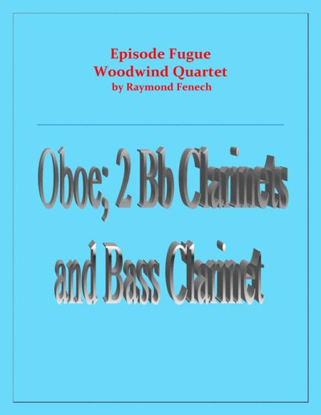 Episode Fugue Woodwind Quartet Chamber Music Clarinet Choir Oboe 2 Bb Clarinets And Bass Clarinet Intermediate Level Sheet Music