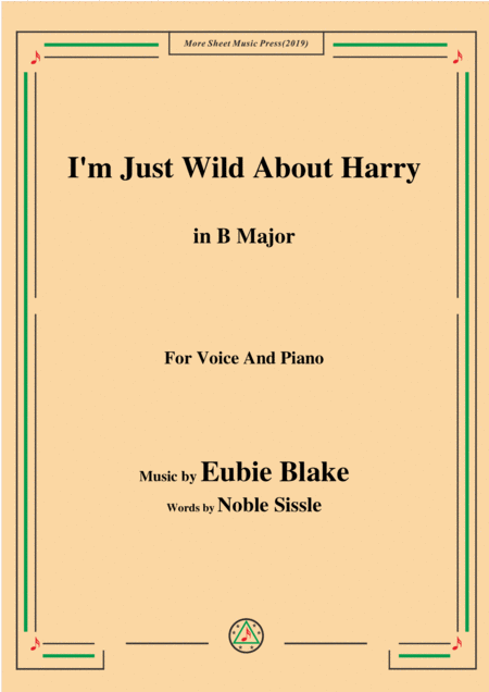 Free Sheet Music Eubie Blake I M Just Wild About Harry In B Major For Voice Piano