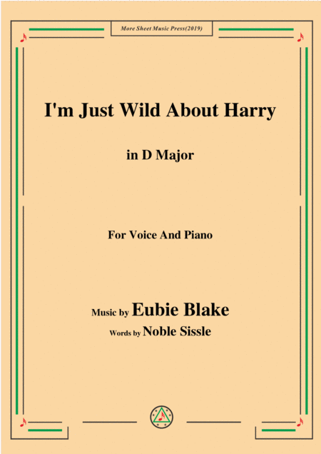 Free Sheet Music Eubie Blake I M Just Wild About Harry In D Major For Voice Piano