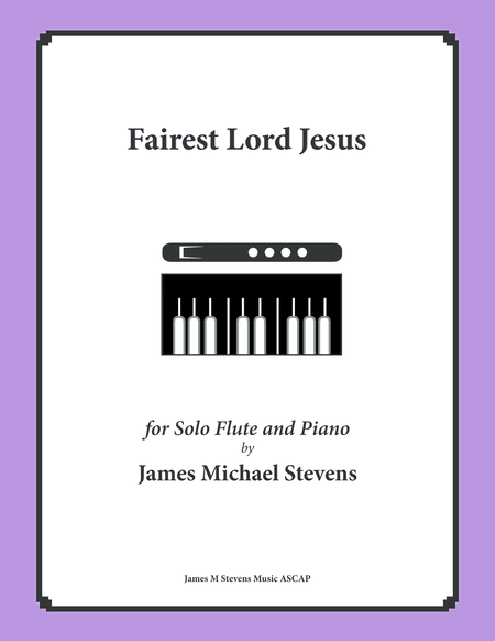 Free Sheet Music Fairest Lord Jesus Piano Flute