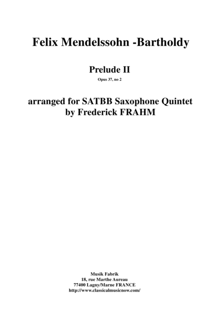 Felix Mendelssohn Bartholdy Prelude 2 Opus 37 No 2 Arranged For Satbb Bs Saxophone Quintet Sheet Music