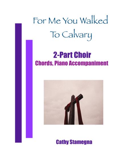 Free Sheet Music For Me You Walked To Calvary 2 Part Choir Chords Piano Accompaniment