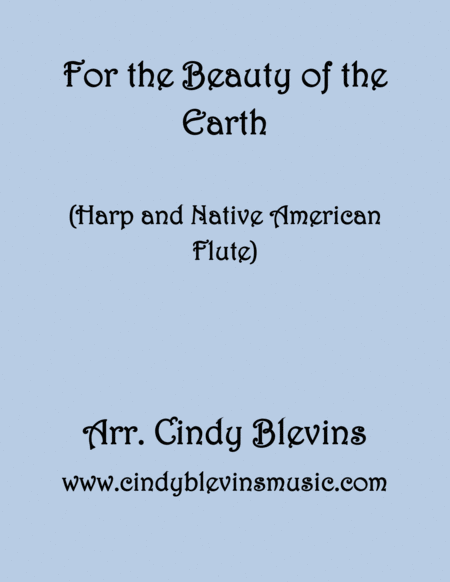 For The Beauty Of The Earth Arranged For Harp And Native American Flute From My Book Harp And Native American Flute Hymns And Patriotic Songs Sheet Music