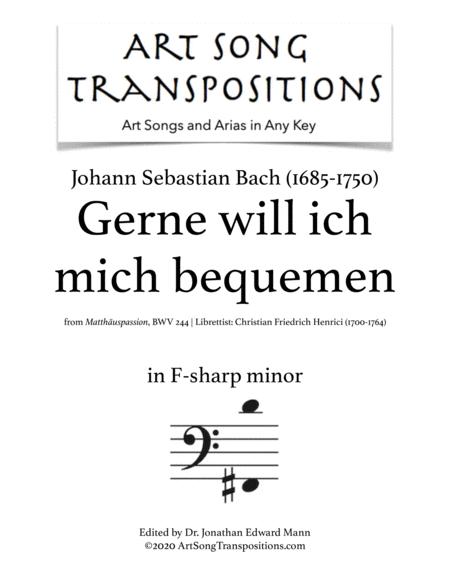 Free Sheet Music Gerne Will Ich Mich Bequemen Bwv 244 Transposed To F Sharp Minor