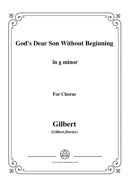 Gilbert Christmas Carol Gods Dear Son Without Beginning In G Minor For Chorus Sheet Music