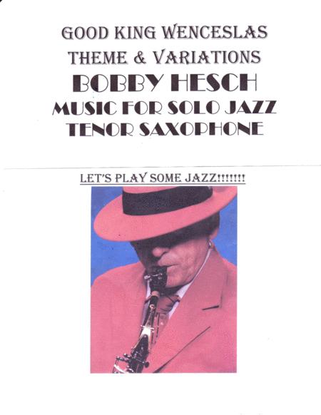 Free Sheet Music Good King Wenceslas Theme And Variations For Solo Jazz Tenor Saxophone