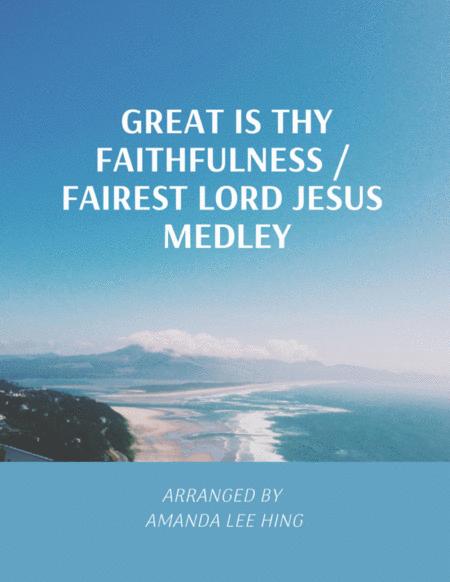 Free Sheet Music Great Is Thy Faithfulness Fairest Lord Jesus Medley For Solo Piano