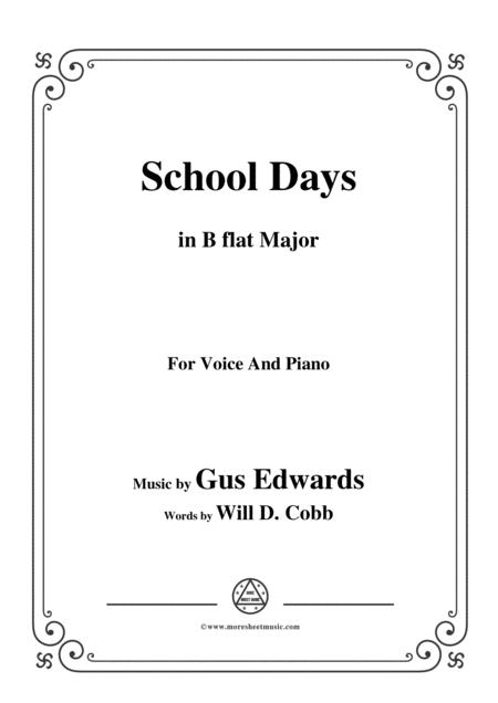 Free Sheet Music Gus Edwards School Days In B Flat Major For Voice And Piano