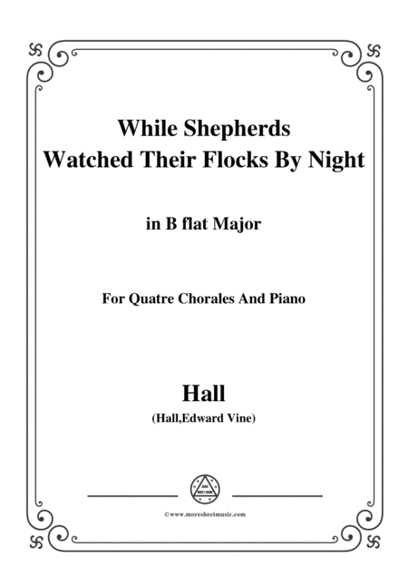 Hall While Shepherds Watched Their Flocks By Night In B Flat Major For Quatre Chorales Sheet Music