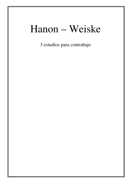 Hanon Weiske Tres Estudios Para Contrabajo Sheet Music