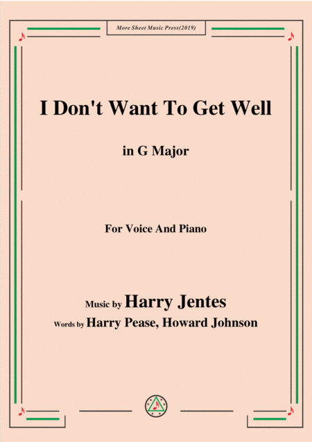 Harry Jentes I Dont Want To Get Well In G Major For Voice And Piano Sheet Music