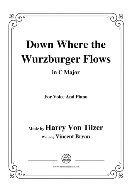 Harry Von Tilzer Down Where The Wurzburger Flows In C Major For Voice Pno Sheet Music