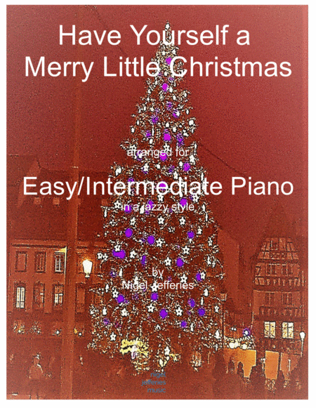 Have Yourself A Merry Little Christmas Arranged For Easy Intermediate Piano In A Jazzy Style Sheet Music