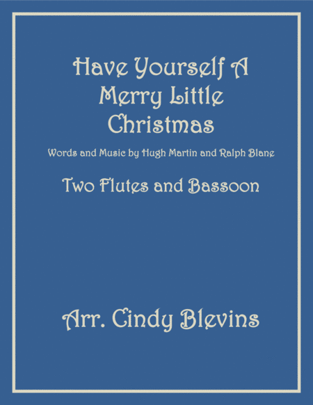 Have Yourself A Merry Little Christmas From Meet Me In St Louis For Two Flutes And Bassoon Sheet Music