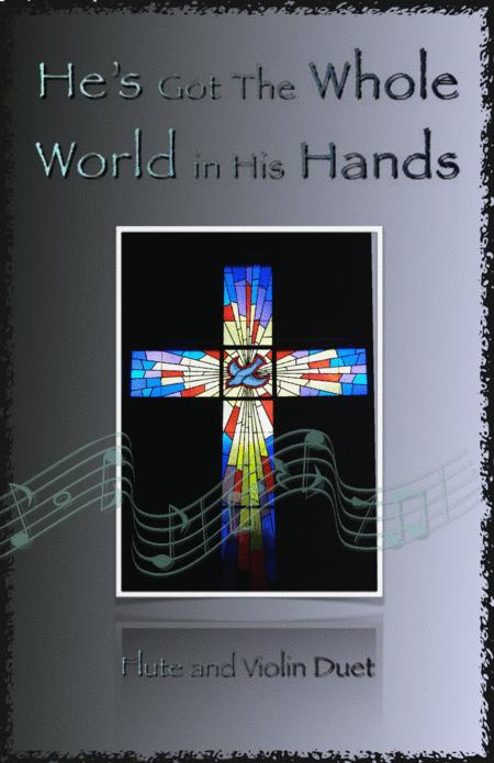 He Got The Whole World In His Hands Gospel Song For Flute And Violin Duet Sheet Music