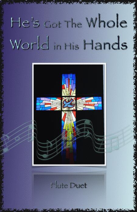 He Got The Whole World In His Hands Gospel Song For Flute Duet Sheet Music