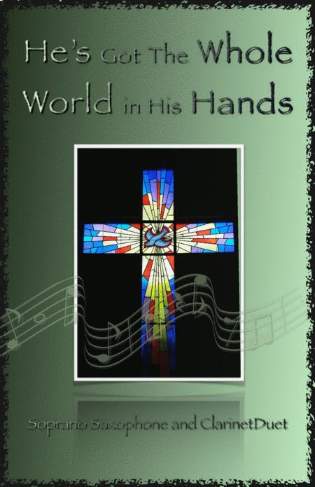 Free Sheet Music He Got The Whole World In His Hands Gospel Song For Soprano Saxophone And Clarinet Duet