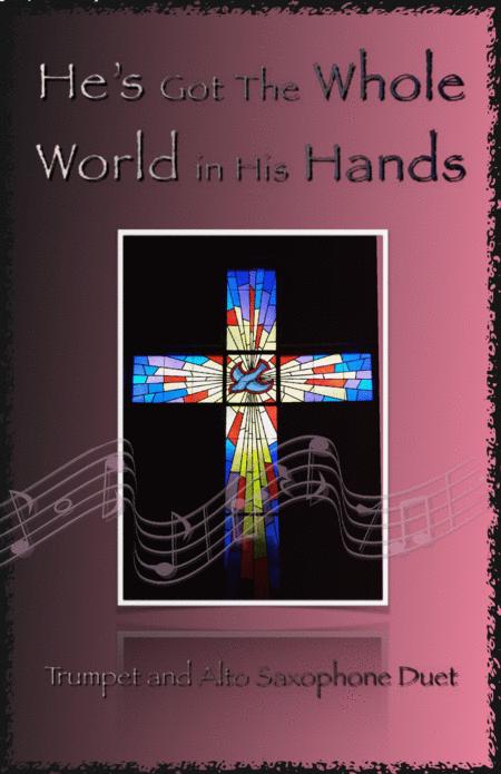 He Got The Whole World In His Hands Gospel Song For Trumpet And Alto Saxophone Duet Sheet Music