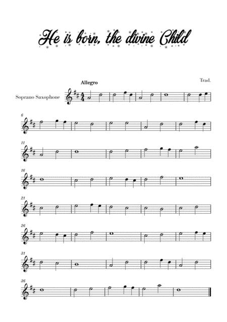 He Is Born The Divine Child For Soprano Saxophone Sheet Music