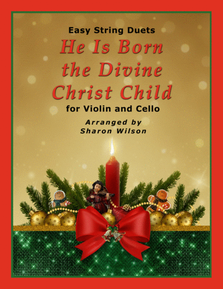 Free Sheet Music He Is Born The Divine Christ Child Easy Violin And Cello Duet