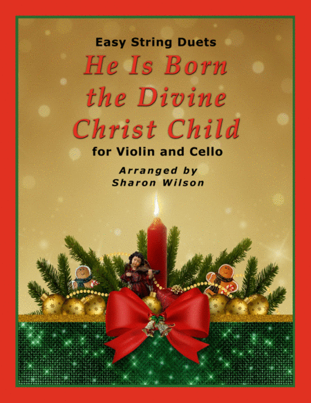 He Is Born The Divine Christ Child Easy Violin And Cello Duet Sheet Music