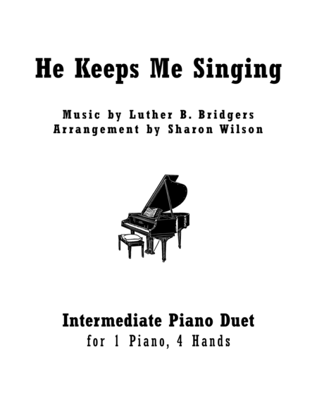 Free Sheet Music He Keeps Me Singing 1 Piano 4 Hands
