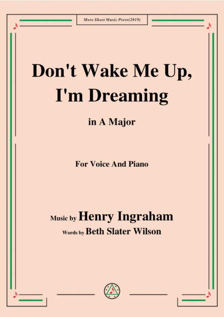 Henry Ingraham Dont Wake Me Up I M Dreaming In A Major For Voice Piano Sheet Music