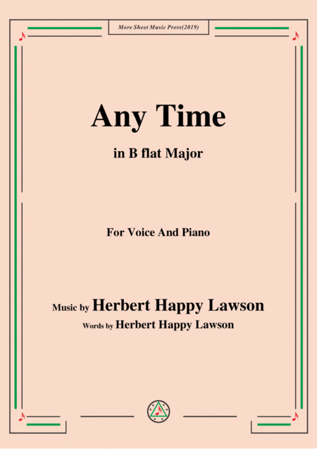 Free Sheet Music Herbert Happy Lawson Any Time In B Flat Major For Voice Piano