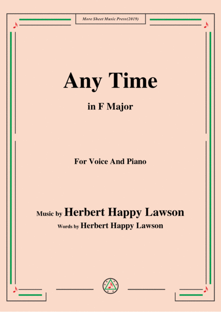 Free Sheet Music Herbert Happy Lawson Any Time In F Major For Voice Piano