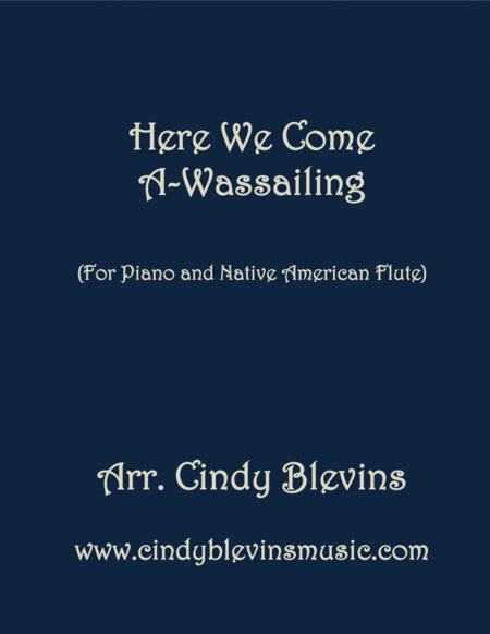 Here We Come A Wassailing Arranged For Piano And Native American Flute Sheet Music