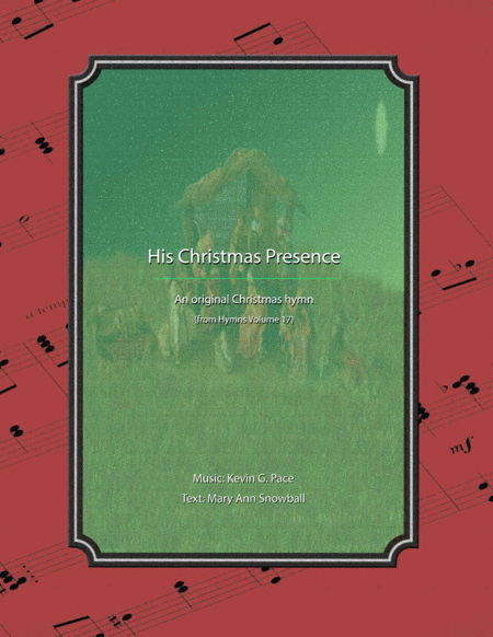 His Christmas Presence A Christmas Hymn Sheet Music