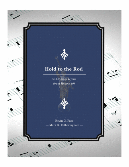 Hold To The Rod An Original Hymn For Satb Voices Sheet Music