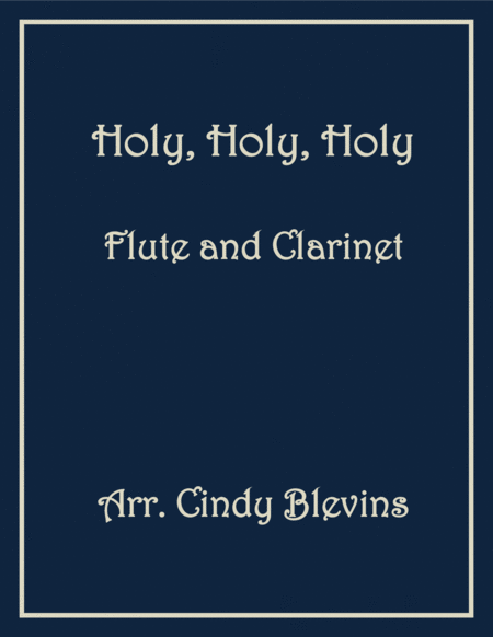 Free Sheet Music Holy Holy Holy For Flute And Clarinet