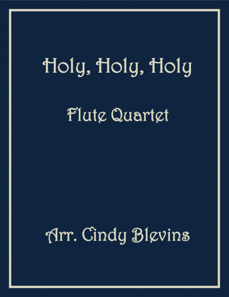 Holy Holy Holy For Flute Quartet Sheet Music