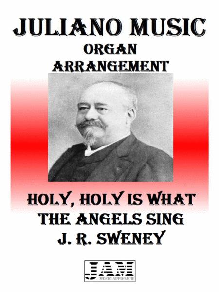 Holy Holy Is What The Angels Sing J R Sweney Easy Organ Sheet Music