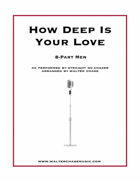 How Deep Is Your Love As Performed By Straight No Chaser 8 Part Men Sheet Music