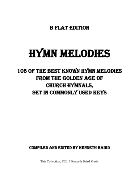 Hymn Melodies Bb Edition 105 Of The Best Known Hymn Melodies From The Golden Age Of Hymnals Set In Commonly Used Keys Sheet Music