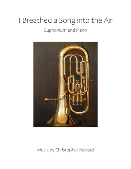 Free Sheet Music I Breathed A Song Into The Air Euphonium And Piano