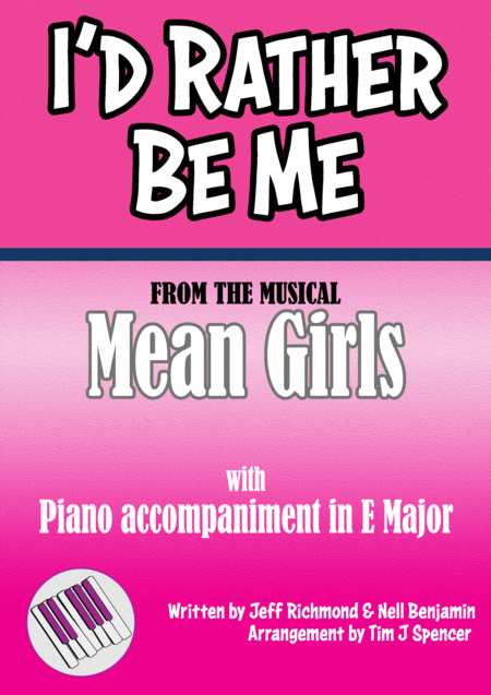 Free Sheet Music I D Rather Be Me From The Broadway Musical Mean Girls Voice With Piano Accompaniment