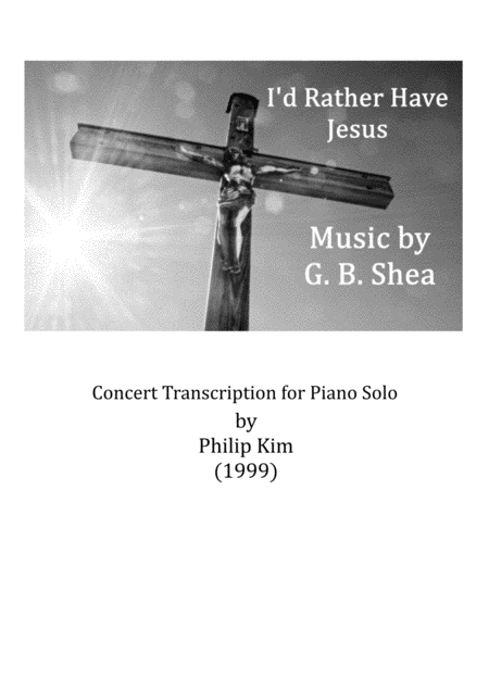 Free Sheet Music I D Rather Have Jesus Concert Transcription For Piano Solo