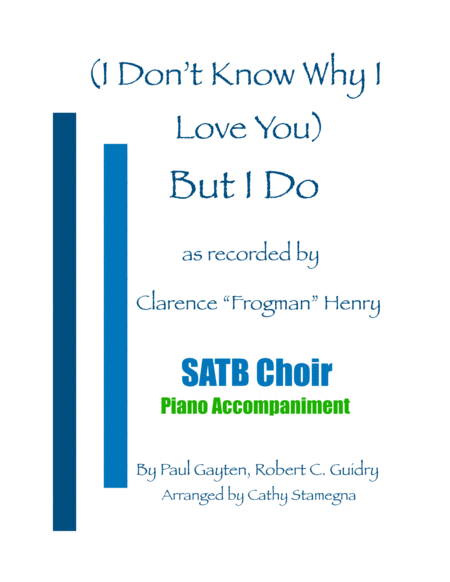 Free Sheet Music I Dont Know Why I Love You But I Do Satb Choir Piano Accompaniment