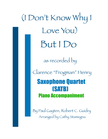 I Dont Know Why I Love You But I Do Saxophone Quartet Satb Piano Accompaniment Sheet Music