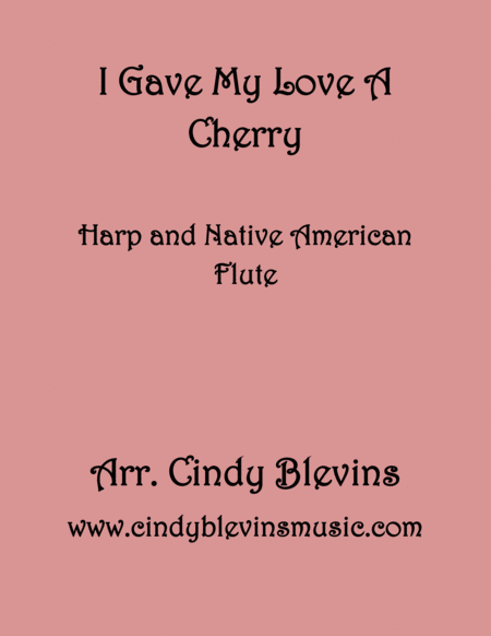 I Gave My Love A Cherry Arranged For Harp And Native American Flute From My Book Classic With A Side Of Nostalgia For Harp And Native American Flute Sheet Music