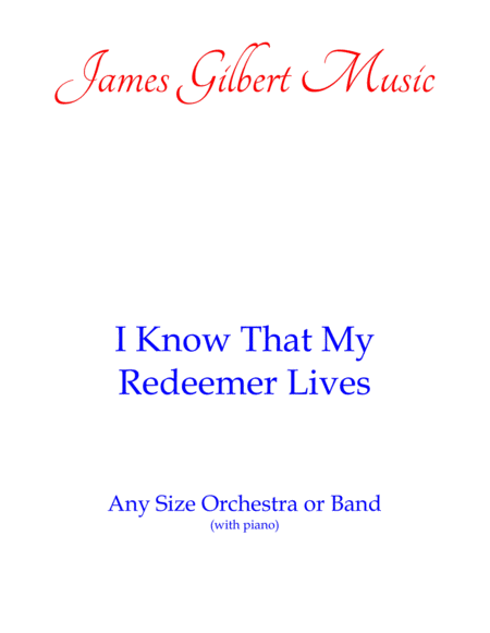 Free Sheet Music I Know That My Redeemer Lives Any Size Church Orchestra Series