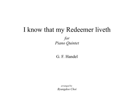 Free Sheet Music I Know That My Redeemer Liveth For Piano Quintet