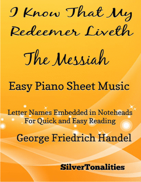 Free Sheet Music I Know That My Redeemer Liveth The Messiah Easy Piano Sheet Music